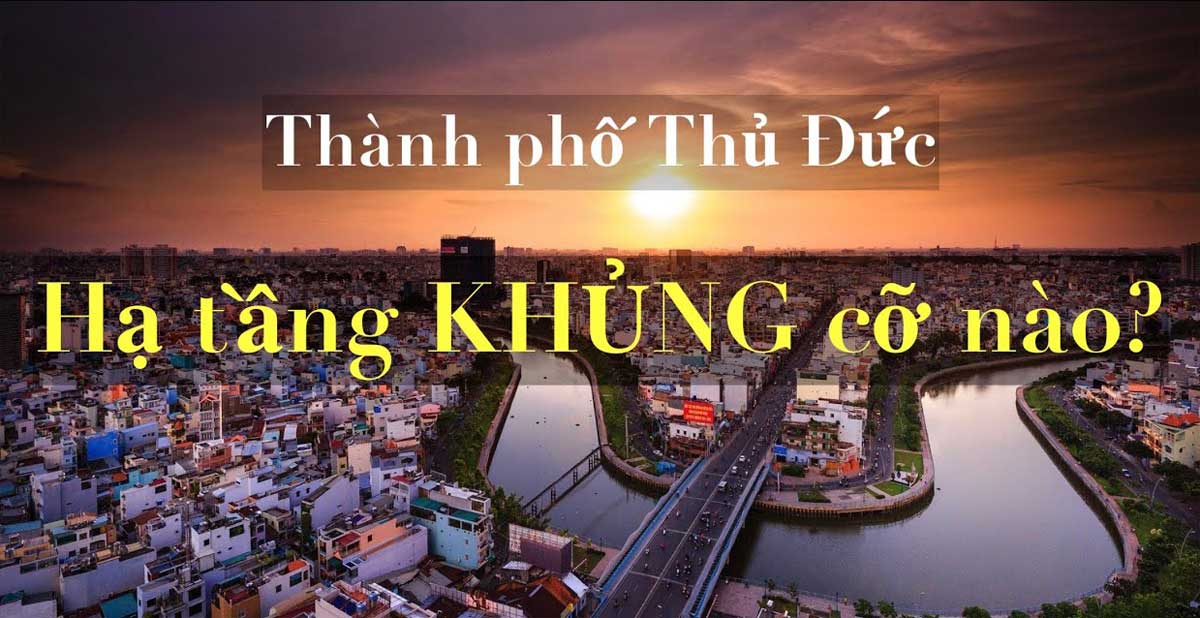 THÔNG TIN QUY HOẠCH THÀNH PHỐ THỦ ĐỨC ha tang thanh pho thu duc - THÔNG TIN QUY HOẠCH THÀNH PHỐ THỦ ĐỨC