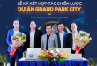 Lễ kết hợp tác triển khai dự án Grand Park City